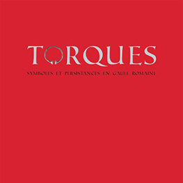 Torques : symboles et persistances en Gaule romaine